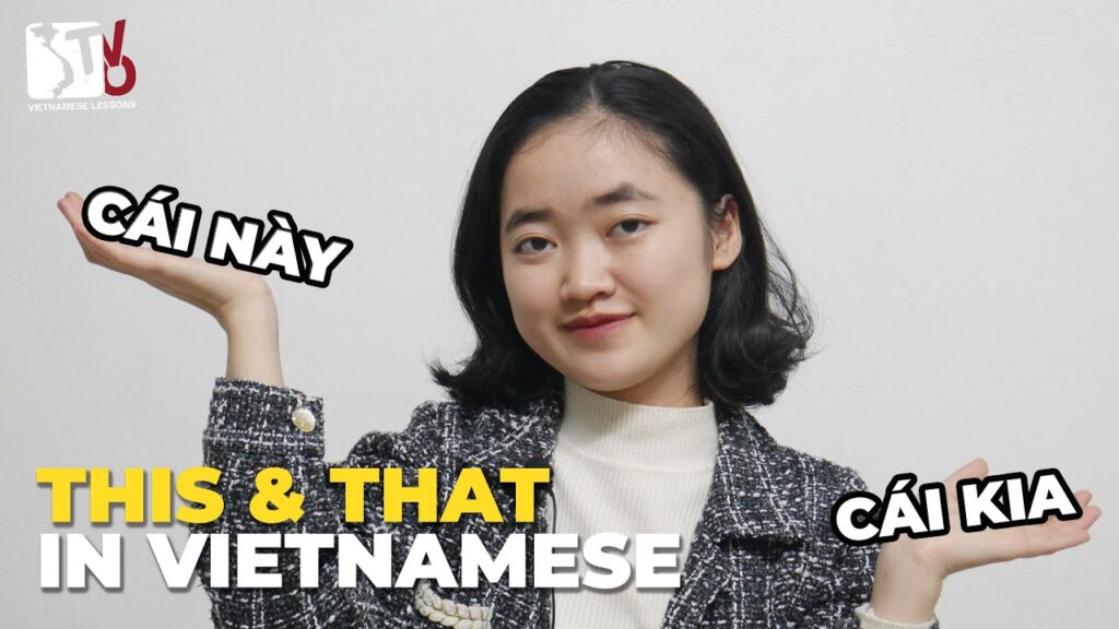 Mastering Vietnamese: How Do I Say This in Vietnamese? No.1 perfect approach 1 How do I say this in Vietnamese